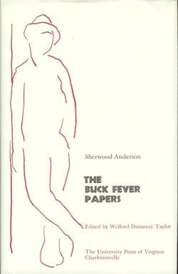 Item #21054 The Buck Fever Papers. Edited by Welford Dunaway Taylor. Sherwood Anderson