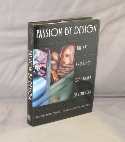Item #21668 Passion by Design: The Art and Times of Tamara De Lempicka. Baroness Kizette as told to Charles Phillips De Lempicka-Foxhall.
