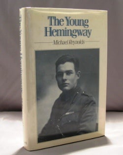Item #21752 The Young Hemingway. Ernest Hemingway, Michael S. Reynolds