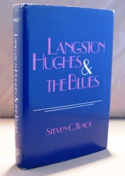 Item #21795 Langston Hughes & the Blues. Blues Music, Steven C. Tracy
