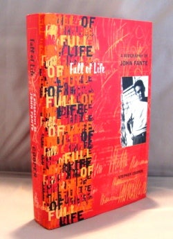 Item #21965 Full of Life: A Biography of John Fante. John Fante, Stephen Cooper