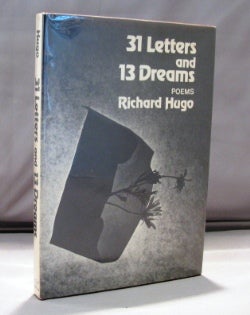 Item #22144 31 Letters and 13 Dreams: Poems. Northwest Poet, Richard Hugo.