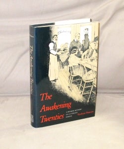 Item #22270 The Awakening Twenties: A Memoir-History of a Literary Period. Literary History,...