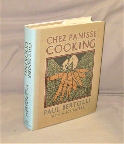 Item #22377 Chez Panisse Cooking. Cookery, Paul Bertolli, Alice Waters