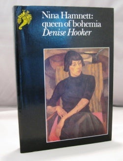 Item #22438 Nina Hamnett: Queen of Bohemia. Paris in the 20's, Denise Hooker.