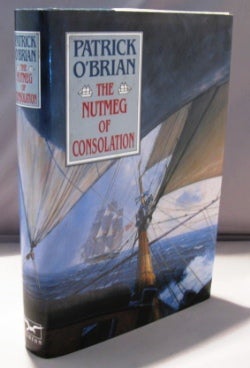 Item #22521 The Nutmeg of Consolation. Nautical Fiction, Patrick O'Brian
