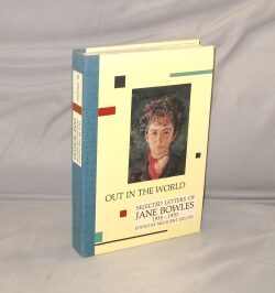 Item #22624 Out in The World: Selected Letters 1935-1970. Edited by Millicent Dillon. Jane Bowles