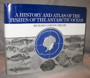 Item #22658 A History and Atlas of the Fishes of the Antarctic Ocean. Antarctica, Richard Gordon...