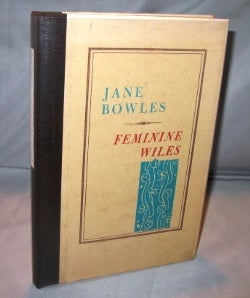 Item #22806 Feminine Wiles. Jane Bowles