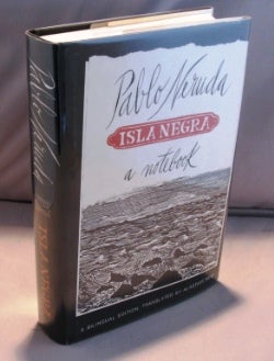 Item #22820 Isla Negra: A Notebook. A Bilingual Edition. translated by Alastair Reid. Pablo Neruda.