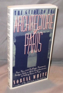 Item #22863 The Guide to the Architecture of Paris. Paris Architecture, Norval White