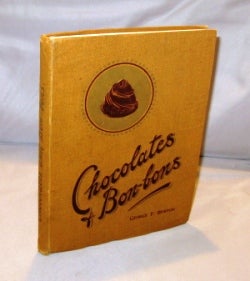 Item #22890 Chocolates & Bon-bons. Chocolate, George F. Burton.