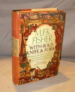 Item #22980 With Bold Knife & Fork. With over 140 Delectable Recipes. Food Writing, M. F. K. Fisher
