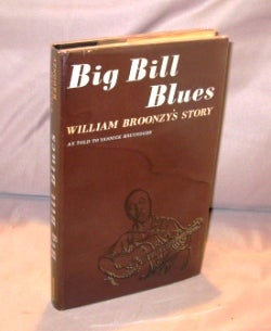 Item #23002 Big Bill Blues. William Broonzy's Story As Told to Yannick Bruynoghe. Blues Music,...