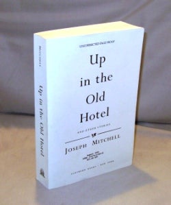 Item #23248 Up in the Old Hotel and Other Stories. Joseph Mitchell