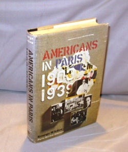 Item #23336 Americans in Paris, 1903-1939. Paris in the 1920s, George Wickes