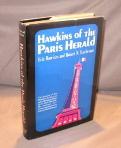 Item #23342 Hawkins of the Paris Herald. Paris in the 1920s, Eric Hawkins, Robert Sturdevant