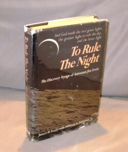 Item #23348 To Rule the Night. The Discovery Voyage of Astronaut Jim Irwin. Astronaut Memoir,...
