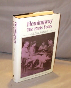 Item #23356 Hemingway: The Paris Years. Hemingway, Michael S. Reynolds