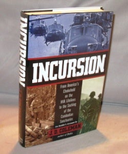Item #23363 Incursion: From America's Chokehold on the NVA Lifelines to the Sacking of the Cambodian Sanctuaries. Vietnam War, J. D. Coleman.