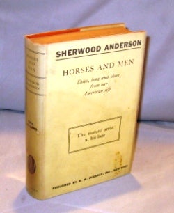 Item #23481 Horses and Men. Tales, Long and Short, from Our American Life. Sherwood Anderson