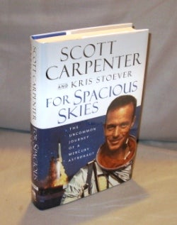 Item #23489 For Spacious Skies: The Uncommon Journey of a Mercury Astronaut. Astronaut Memoir...