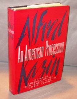 Item #23567 An American Procession: The Major American Writers from 1830-1930, The Crucial...