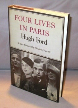 Item #23592 Four Lives in Paris. With a Foreword by Glenway Wescott. Paris in the 1920s, Hugh Ford