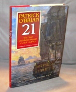 Item #23617 21: The Unfinished Twenty First Novel In The Aubrey/Maturin Series. Nautical Fiction,...