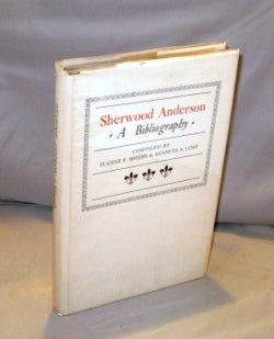 Item #23639 Sherwood Anderson: A Bibliography. Sherwood Anderson, Eugene P. Sheehy, Kenneth A. Lohf