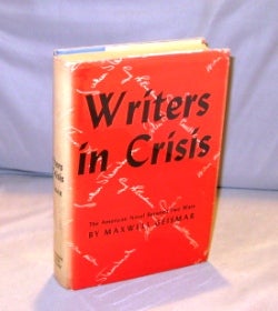 Item #23832 Writers in Crisis: The American Novel Between Two Wars. Literary History, Maxwell...