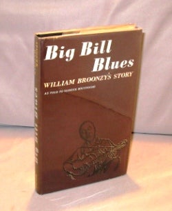 Item #23906 Big Bill Blues. William Broonzy's Story As Told to Yannick Bruynoghe. Blues Music,...