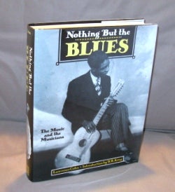 Item #24354 Nothing But the Blues: The Music and the Musicians. Blues Music, Lawrence Cohn