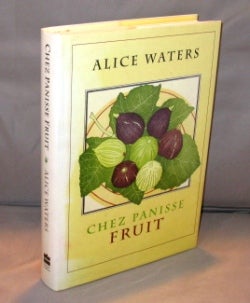 Item #24359 Chez Panisse Fruit. Illustrations by Patricia Curtan. Cookery-Fruit, Alice Waters