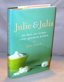 Item #24378 Julie & Julia: 365 Days, 524 Recipes, 1 tiny Apartment Kitchen. Cooking, Julie Powell