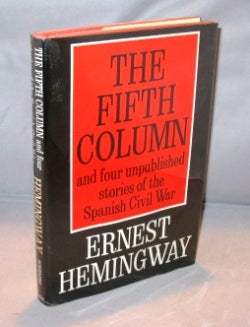 Item #24409 Fifth Column and four unpublished stories of the Spanish Civil War. Ernest Hemingway