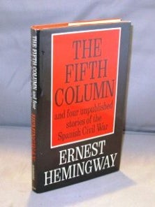 Item #24583 Fifth Column and four unpublished stories of the Spanish Civil War. Ernest Hemingway
