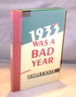 Item #24817 1933 Was a Bad Year. John Fante