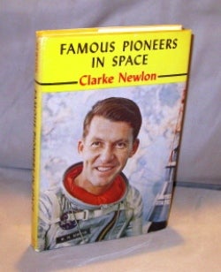 Item #25117 Famous Pioneers in Space. Space Program for Young Adults, Clarke Newlon