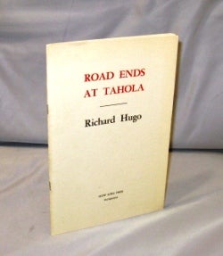 Item #25149 Road Ends at Tahola: Poems. Poetry, Richard Hugo