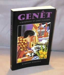 Item #25189 Genet: A Biography of Janet Flanner. Paris in the 1920s, Brenda Wineapple.