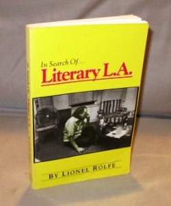 Item #25367 In Search of...Literary L.A. Charles Bukowski, Lionel Rolfe.