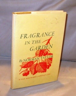 Item #25478 Fragrance in the Garden. Gardening, Norman Taylor