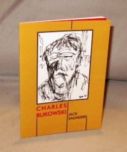 Item #25492 Charles Bukowski. Charles Bukowski, Jack Saunders