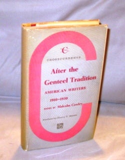 Item #25523 After the Genteel Tradition: American Writers 1910-1930. Edited By Malcolm Cowley. Literary History.