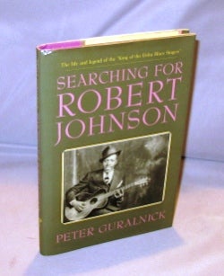 Item #25546 Searching For Robert Johnson. Blues Literature, Peter Guralnick