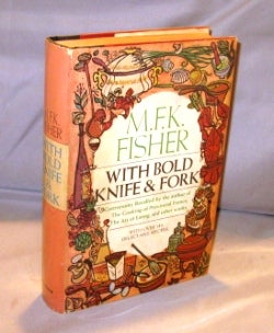 Item #25568 With Bold Knife & Fork. With over 140 Delectable Recipes. Food Writing, M. F. K. Fisher