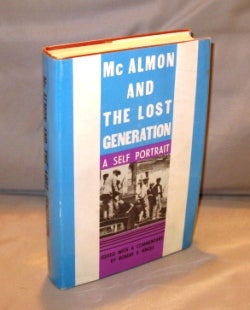 Item #25618 McAlmon and the Lost Generation: A Self Portrait. Edited with a Commentary by Robert Knoll. Paris in the 1920s, Robert McAlmon.