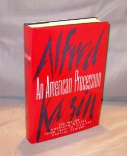 Item #25619 An American Procession: The Major American Writers from 1830-1930. Literary History,...