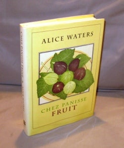 Item #25649 Chez Panisse Fruit. Illustrations by Patricia Curtan. Cookery-Fruit, Alice Waters